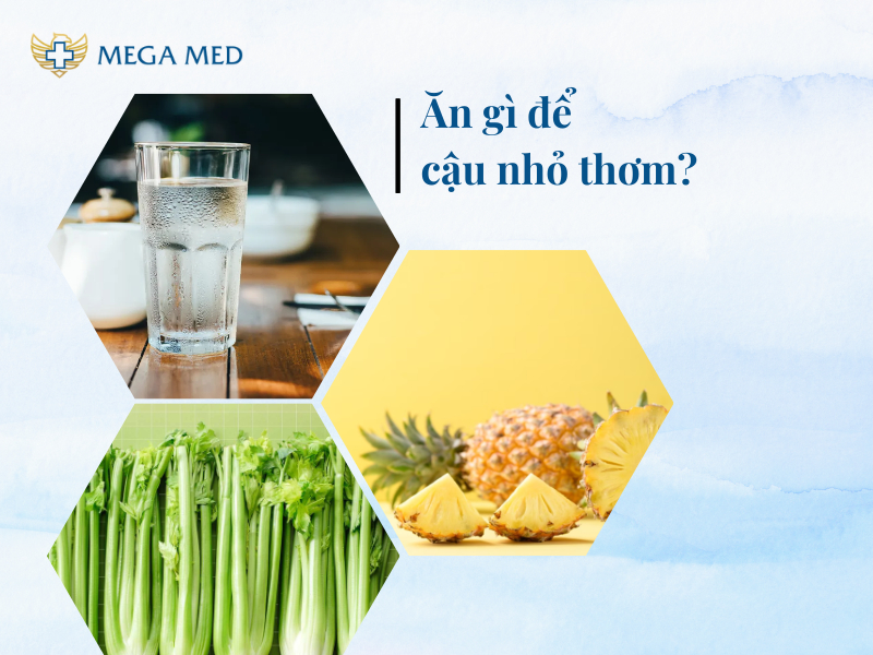 ăn gì để cậu nhỏ có mùi thơm